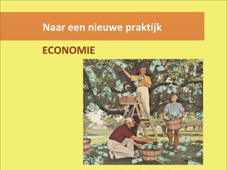 Naar een nieuwe praktijk ECONOMIE 