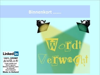 Binnenkort ……. 