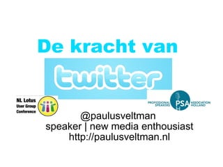 De kracht van @paulusveltman  speaker | new media enthousiast http://paulusveltman.nl 
