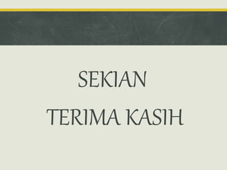 SEKIAN
TERIMA KASIH
 