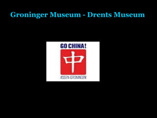 Groninger Museum - Drents Museum  