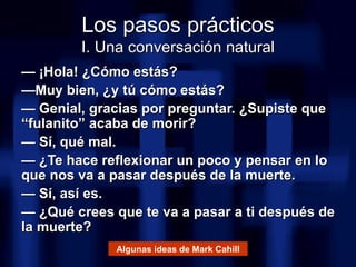 <ul><li>—  ¡Hola! ¿Cómo estás? </li></ul><ul><li>— Muy bien, ¿y tú cómo estás? </li></ul><ul><li>—  Genial, gracias por pr...