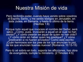 <ul><li>Pero recibiréis poder, cuando haya venido sobre vosotros el Espíritu Santo, y me seréis testigos en Jerusalén, en ...
