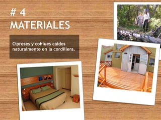 #4
MATERIALES
Cipreses y cohiues caídos
naturalmente en la cordillera.
 