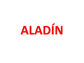 ALADÍN
 