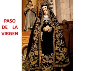 PASO
DE LA
VIRGEN
 