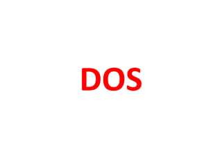 DOS
 
