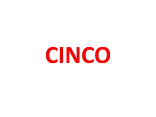 CINCO
 
