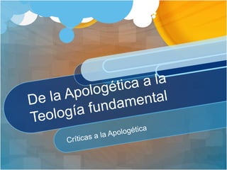 De la apologética a la Teología fundamental