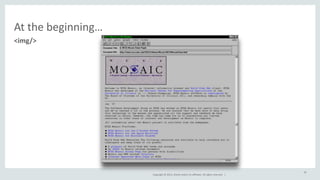 Copyright 
© 
2014, 
Oracle 
and/or 
its 
affiliates. 
All 
rights 
reserved. 
| 
At 
the 
beginning… 
19 
<img/> 
 