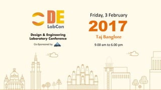 Friday, 3 February
2017Taj Banglore
9.00 am to 6.00 pm
 