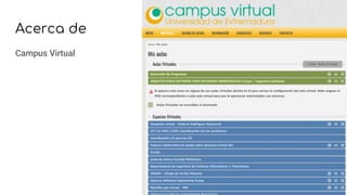 Acerca de
Campus Virtual
 