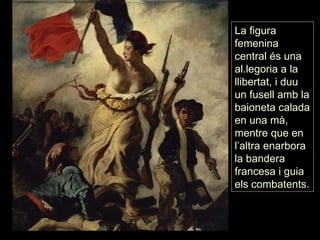 La figura femenina central és una al.legoria a la llibertat, i duu un fusell amb la baioneta calada en una mà, mentre que ...