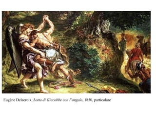 Eugène Delacroix, Lotta di Giacobbe con l’angelo, 1850, particolare
 