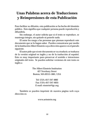 Unas Palabras acerca de Traducciones
 y Reimpresiones de esta Publicación

Para facilitar su difusión, esta publicación se ha hecho del dominio
público. Esto significa que cualquier persona puede reproducirla y
difundirla.
      Sin embargo, el autor solicita que si el texto se reproduce, se
mantenga integro, sin quitarle ni ponerle nada.
      El autor les ruega a las personas que piensan reproducir este
documento que se lo hagan saber. Pueden comunicarse por medio
de la Institución Albert Einstein cuya dirección aparece en el párrafo
siguiente.
      El autor pide que si este documento se va a traducir, se traduzca
de la versión original en inglés y no de la traducción al español.
Esto es muy importante para preservar el sentido e intenciones
originales del texto. Se pueden solicitar versiones de este texto en
inglés a

                   The Albert Einstein Institution
                        427 Newbury Street
                   Boston, MA 02115-1801, USA

                      Tel: USA+617-247-4882
                      Fax: USA+617-247-4035
                      E-mail: einstein@igc.org

     También se pueden imprimir de nuestra página web cuya
dirección es:

                         www.aeinstein.org




                                  93
 