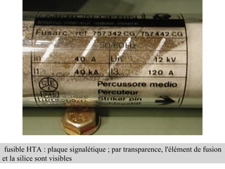 fusible HTA : plaque signalétique ; par transparence, l'élément de fusion
et la silice sont visibles
 