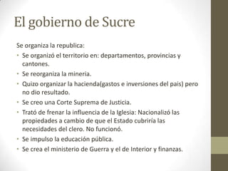 Últimos días del gobierno de
Sucre
• Se creó un rechazo al presidente Sucre debido a un ambiente
nacionalista que lo recha...