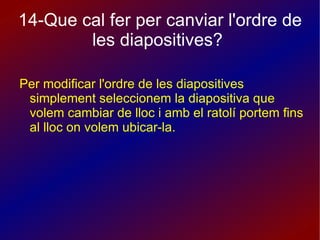 - Classificador diapositives: Permet veure les diapositives en miniatura, podrà reduïr les diapositives (pàgines),assignar efectes i duració de la presentació. 