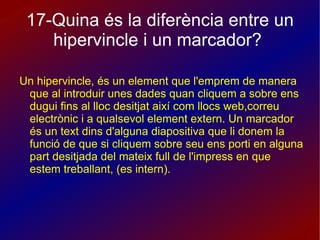 12-Com afegirem una nova diapositiva en blanc desprès d'haver aplicat un estil a l'anterior?  Menu/Format/disseny de la diapositiva, icona-predeterminat(per treure la plantilla i poder inserir una diapositiva en blanc  