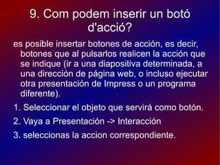 4. On podem trobar-ne de noves? Podemos encontrar nuevas descargando nuevas plantillas desde la pagina oficial de open office. 