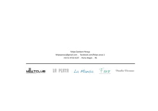 Felipe Zamboni Peraça 
felipeperaca@gmail.com . facebook.com/felipe.sesse.1 
+55 51 9710 4147 . Porto Alegre . RS 
