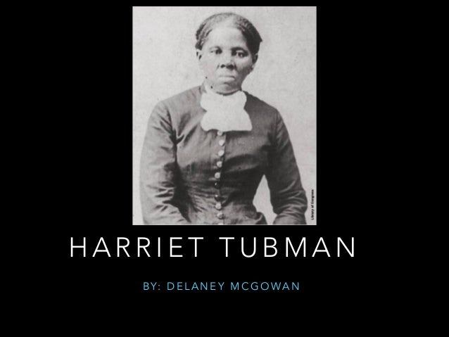 Harriet Tubman By Delaney Harriet Tubman By Delaney