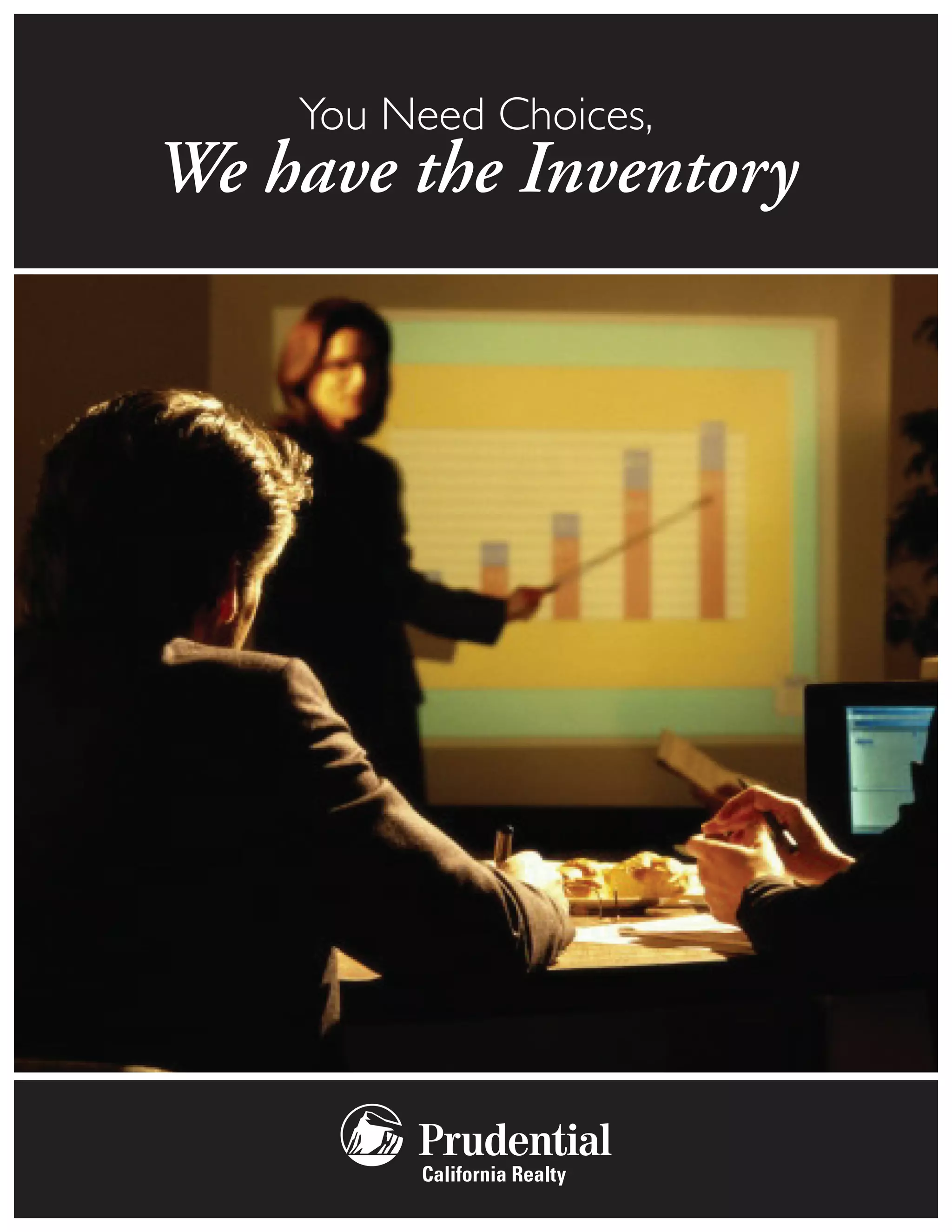 You Need Choices,
We have the Inventory
 