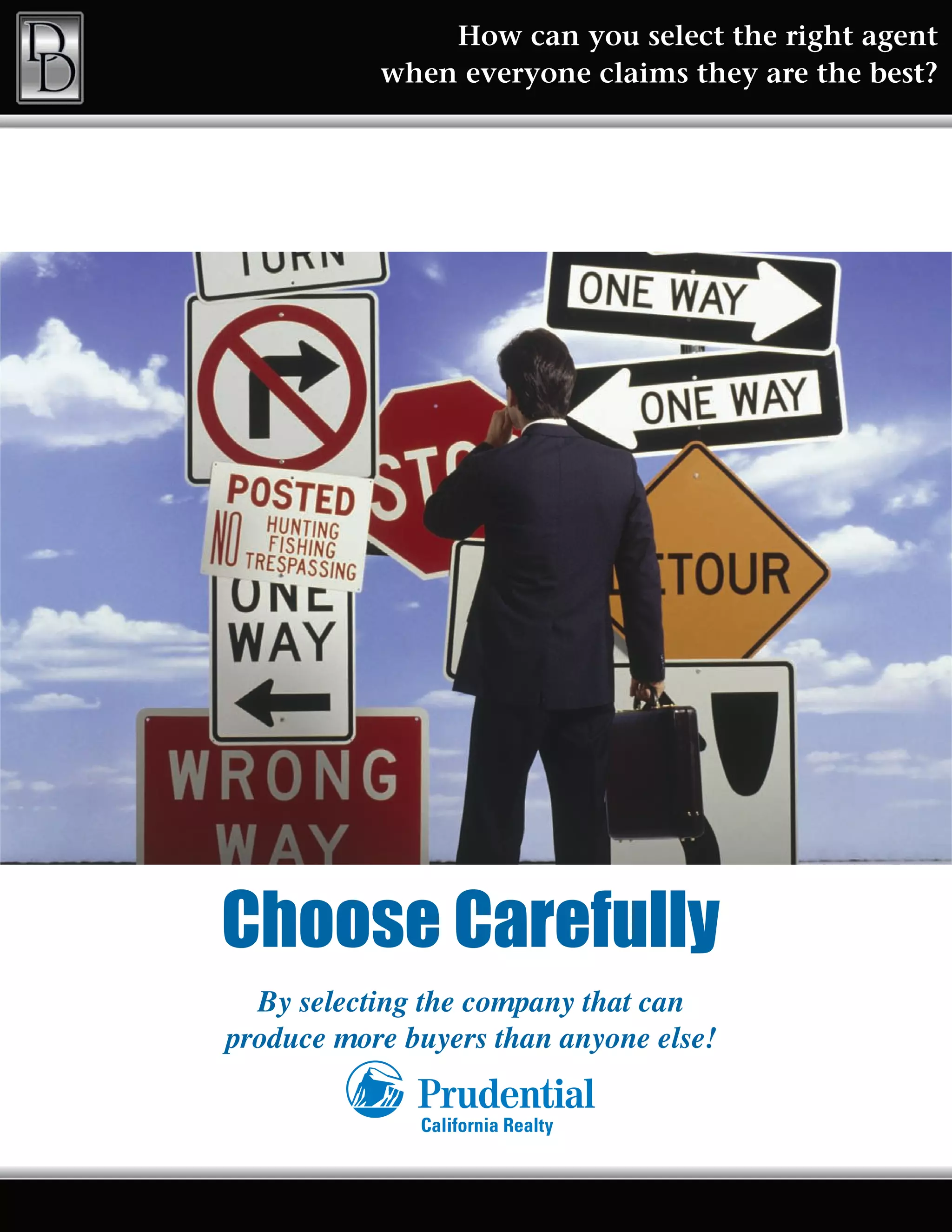 How can you select the right agent
when everyone claims they are the best?
 