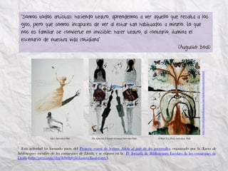 “Somos todos artistas: haciendo teatro, aprendemos a ver aquello que resalta a los ojos, pero que somos incapaces de ver a...