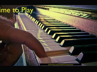 https://www.flickr.com/photos/otge/3647732116/in/photostream/
ime to Play
 