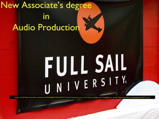 New Associate’s degree
in
Audio Production
Credit: <a href="https://www.flickr.com/photos/31426352@N07/3093544572/">Full Sail University</a> via <a href="http://compfight.com">Compfight</a> <a href="https://www.flickr.com/help/general/#147">cc</a>
 