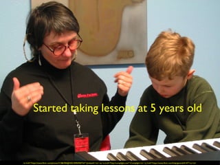 Started taking lessons at 5 years old
<a href="https://www.flickr.com/photos/31586784@N02/3096958754/">Jimbee41</a> via <a href="http://compfight.com">Compfight</a> <a href="https://www.flickr.com/help/general/#147">cc</a>
 