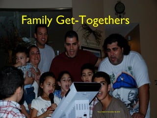 Family Get-Togethers
Rosa, Deborah November 26, 2010
 