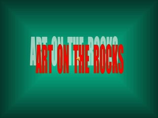 ART  ON  THE  ROCKS 