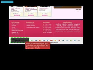 Exibição de certificações que garantem o cumprimento das promessas do site Cumprimento e Presteza 