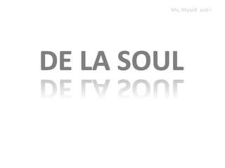 Me, Myself  and I De La Soul 