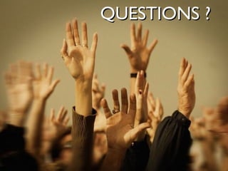 QUESTIONS ? 