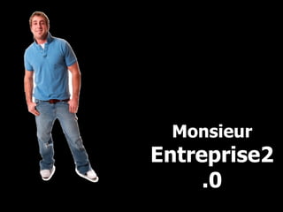 Monsieur  Entreprise2.0 