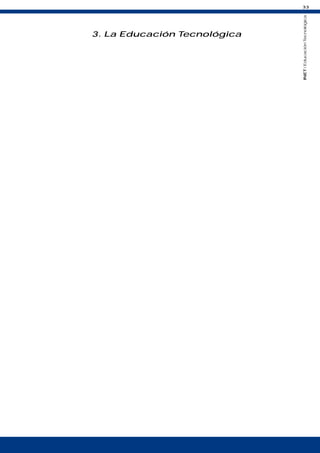 33
INET
/
Educación
Tecnológica
3. La Educación Tecnológica
 
