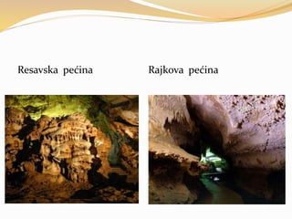Resavska pećina Rajkova pećina
 