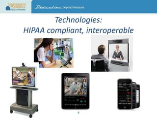 Technologies:
HIPAA compliant, interoperable

8

 