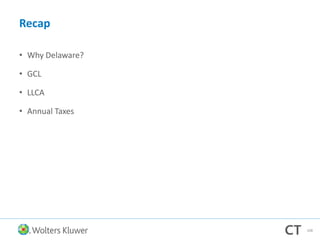 Recap
• Why Delaware?
• GCL
• LLCA
• Annual Taxes
108
 