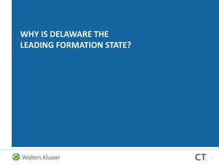 WHY IS DELAWARE THE
LEADING FORMATION STATE?
2
 