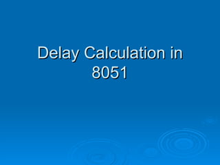 Delay Calculation in 8051 