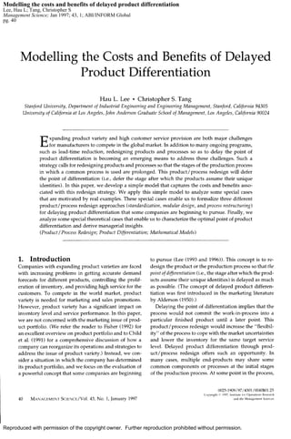 Modelling the costs and benefits of delayed product differentiation
Lee, Hau L; Tang, Christopher S
Management Science; Jan 1997; 43, 1; ABI/INFORM Global
pg. 40




Reproduced with permission of the copyright owner. Further reproduction prohibited without permission.
 