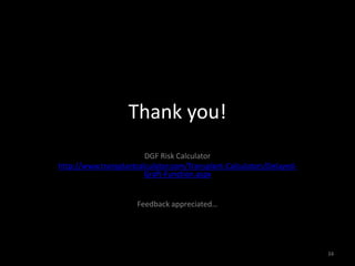 Thank you! 
DGF Risk Calculator 
http://www.transplantcalculator.com/Transplant-Calculators/Delayed- 
Graft-Function.aspx 
Feedback appreciated… 
34 
