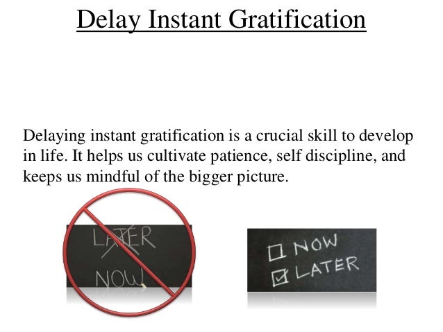 Delayed Gratification