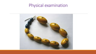 Physical examination
 