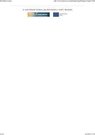 © 2007 Orlando Teodoro, Ana Rita Canário e A.M.C. Moutinho
De lóbulos (roots) http://www.metrovac.eu/tmef/page3/page86/page27/page27.html
4 of 4 6/9/2013 11:55
 