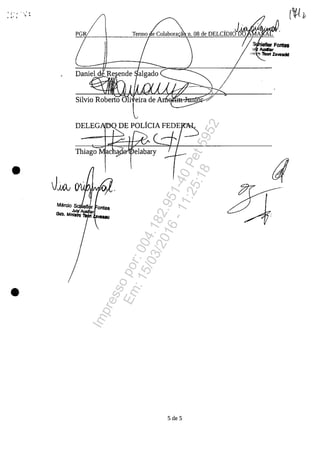 , (" • . .~. t
... ' I
•
•
J..IvOv
5 de 5
Impressopor:004.182.951-40Pet5952
Em:15/03/2016-11:25:18
 